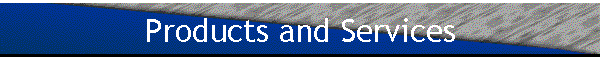 Products and Services
