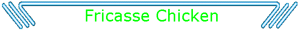 Fricasse Chicken