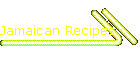 Jamaican Recipes