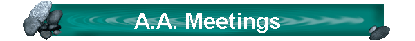 A.A. Meetings