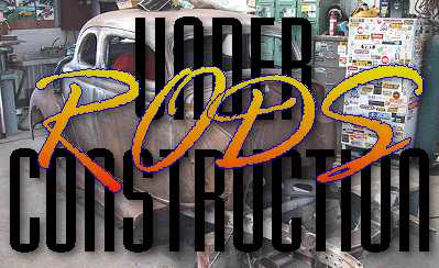 HOT RODS UNDER CONSTRUCTION