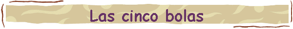 Las cinco bolas