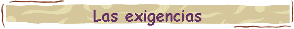 Las exigencias