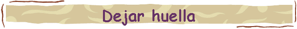 Dejar huella