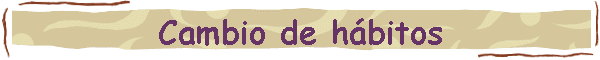 Cambio de h�bitos