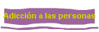 Adicci�n a las personas