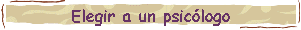 Elegir a un psic�logo