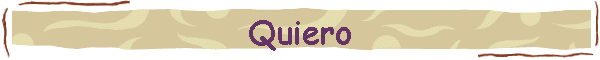 Quiero