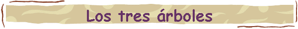 Los tres �rboles