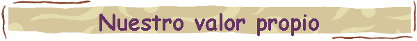 Nuestro valor propio