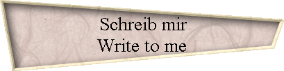 Schreib mir 
 Write to me