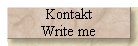 Kontakt 
 Write me