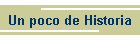 Un poco de Historia