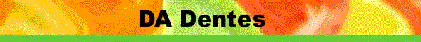 DA DENTES