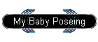 My Baby Poseing