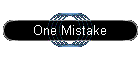One Mistake