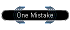 One Mistake