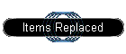 Items Replaced