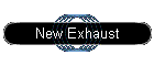 New Exhaust