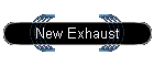 New Exhaust