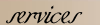 Services
