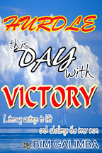 hurdle this day with victory