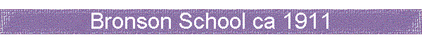 Bronson School ca 1911