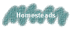 Homesteads