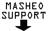 Masheo Support -- for the mad 'n stupid