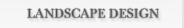 Landscape Design