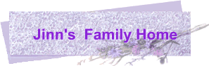  Jinn's  Home Page and Family