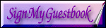Sign my guestbook!!!