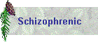 Schizophrenic
