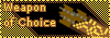 -=Choose a Weapon=-