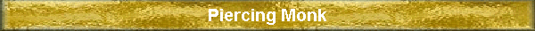 Piercing Monk