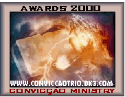 Pr�mio Convic��o Ministry Awards 2000 para melhores Sites Adventistas.