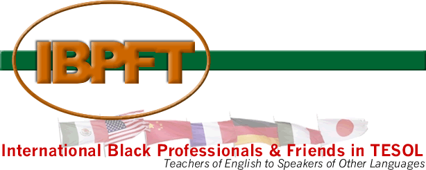 International Black Professionals & Friends of TESOL - An Official TESOL Caucus