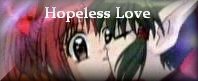 ~Hopeless Love~