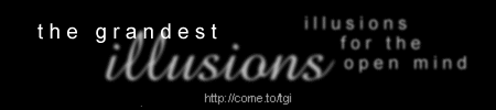the grandest illusions
