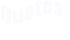 Quotes