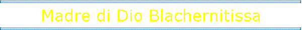 Madre di Dio Blachernitissa