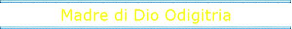 Madre di Dio Odigitria