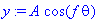 y := A*cos(f*theta)