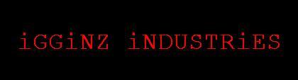 ' <| iGGiNZ iNDUSTRiES |> '