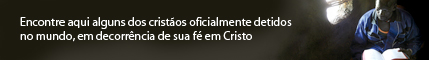 Crist�os Perseguidos por sua f�.