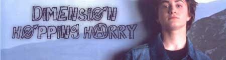 Dimension hopping Harry!
