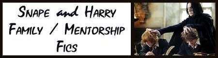 Snape&Harry Family and Mentorship Fics