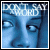 Don't Say a Word Fan