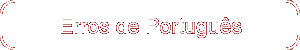 Erros de Portugu�s