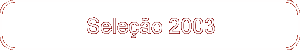 Sele��o 2003